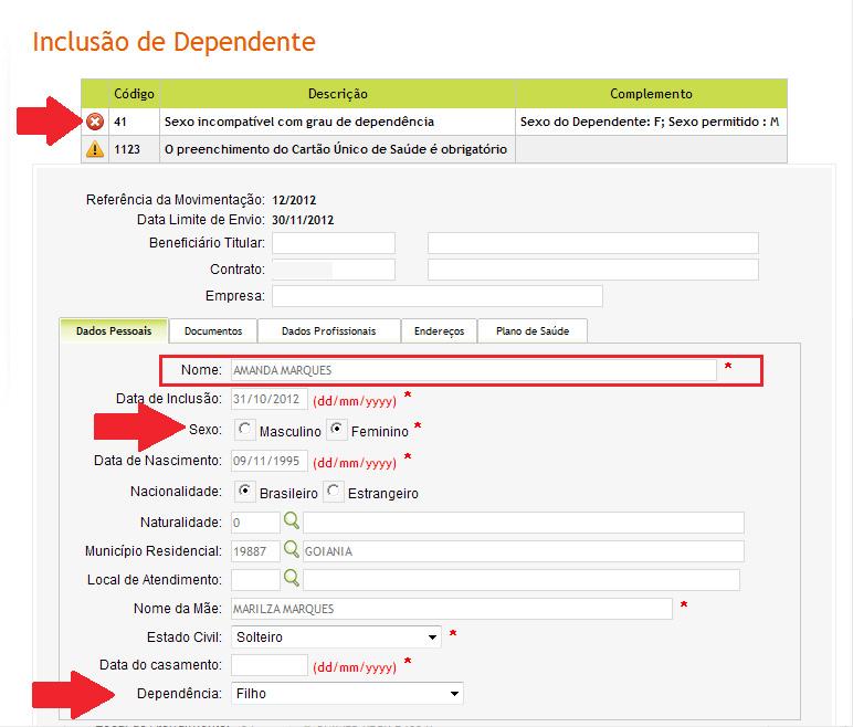 Corrija-os e grave novamente, até que não apareçam mais erros, com exceção da inclusão de companheiro(a) e inclusão de cônjuge, que ficarão com status Pendente de validação, para envio da