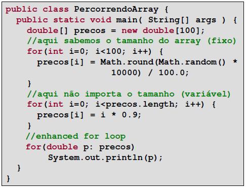 ARRAYS Podemos percorrer os arrays de forma automática, usando o laço for( ). O índice dos arrays vai de 0 (zero) até N-1 (onde N é o tamanho do array).
