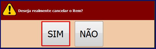 6.7 Uma mensagem de confirmação do cancelamento será apresentada, clique Sim; 7.