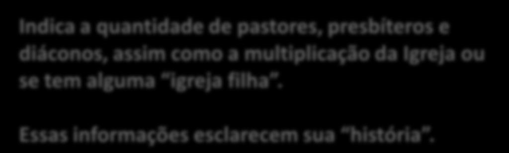 pastores, presbíteros e diáconos, assim como a multiplicação da