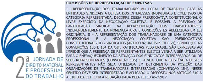 Nesse sentido é o enunciado aprovado na 2ª Jornada de Direito Material e Processual do Trabalho, após ampla discussão entre juízes, procuradores, advogados e auditores fiscais do trabalho, verbis: 19