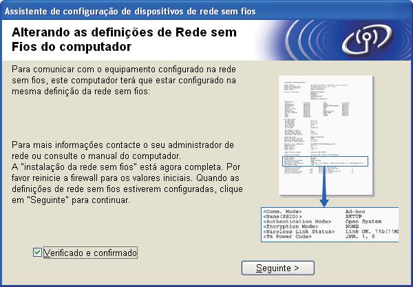 Configuração sem fios para Windows utilizando a aplicação de instalação automática Brother (Não disponível para os modelos MFC-5490CN e MFC-5890CN) s Para comunicar com o dispositivo sem fios