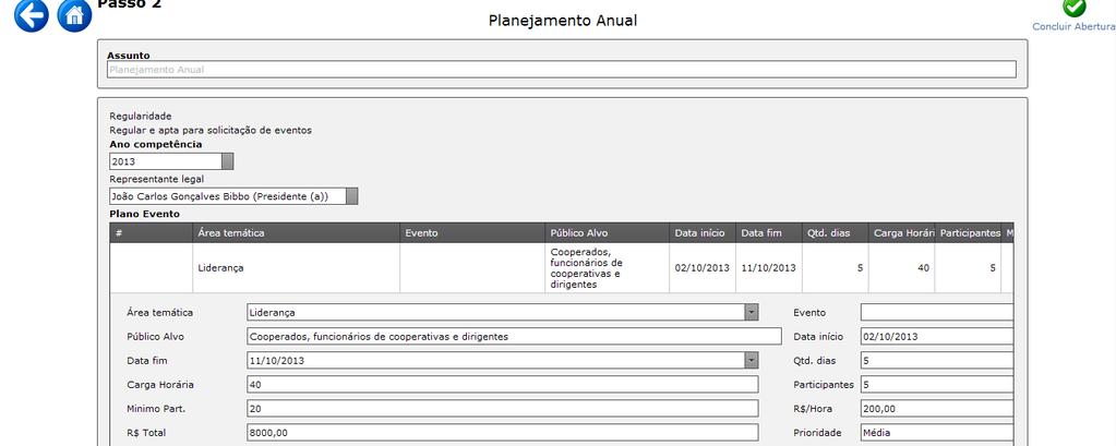 Manual de Solicitação de Eventos - Planejamento 2014 6 2º passo Solicitação O usuário da Cooperativa deverá Selecionar o ano de competência e conferir o nome do presidente.