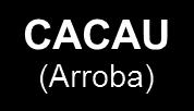 CACAU (Arroba) ILHÉUS / ITABUNA 71,00 71,00 71,00 sem cotação sem cotação IPIAÚ 67,00 70,00 67,00 sem cotação sem cotação CAMACAN 71,00 71,00 71,00 sem cotação sem cotação ILHÉUS / ITABUNA sem