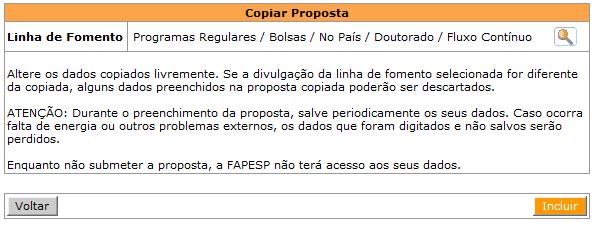 FAPESP), não há a necessidade de se refazer toda a proposta, bastando utilizar a funcionalidade Copiar.