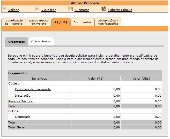 Orçamento A aba de orçamento, identificada com o nome de R$ / US$ pode ser vista na figura abaixo: Atente para as seguintes