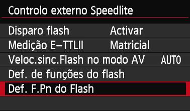 3 Definir o FlashN Definições das Funções Personalizadas do Flash Para obter detalhes sobre as Funções Personalizadas do Speedlite,