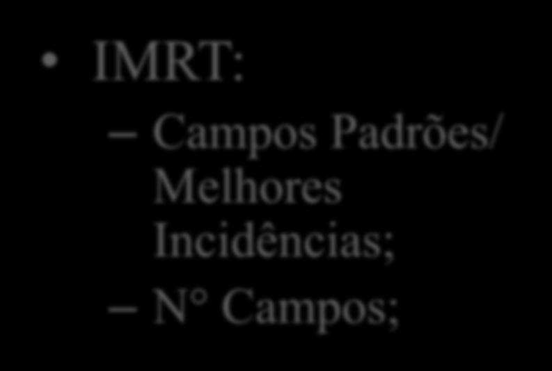 IMRT: Campos Padrões/