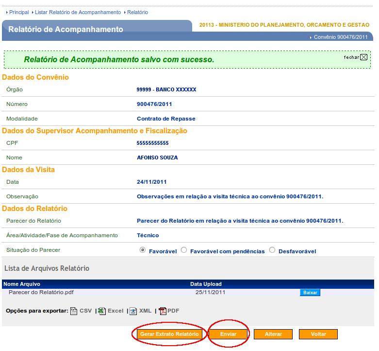 Supervisor Acompanhamento e Fiscalização e os dados do Relatório; Enviar: deverá ser enviado o relatório para a análise do Gestor Concedente do Convênio; e Alterar: poderá ser feito