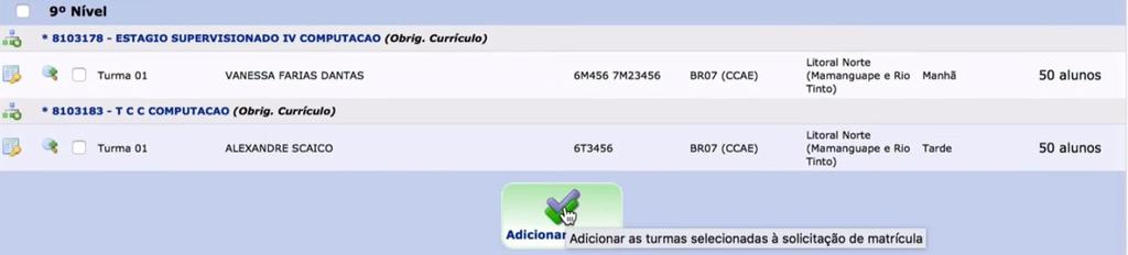 3. Realização de matrículas Após concluir a seleção das disciplinas, siga até o final da página e clique no botão Adicionar turmas.