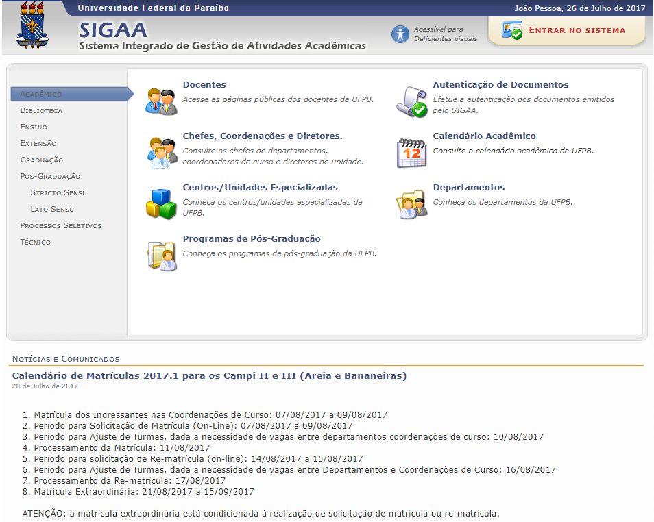 1. Primeiro acesso O aluno deve acessar o SIGAA através do endereço: sigaa.ufpb.