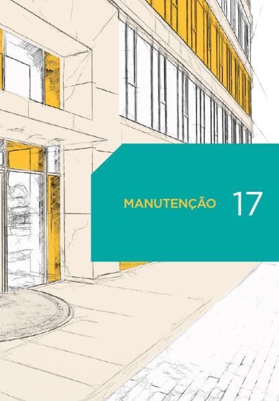 MANUSEIO E ARMAZENAMENTO MANUTENÇÃO DAS ESQUADRIAS Cada entidade elaborou um Tabela com base em seus manuais demonstrando através de figuras esquemáticas as formas corretas de REALIZAR A MANUTENÇÃO: