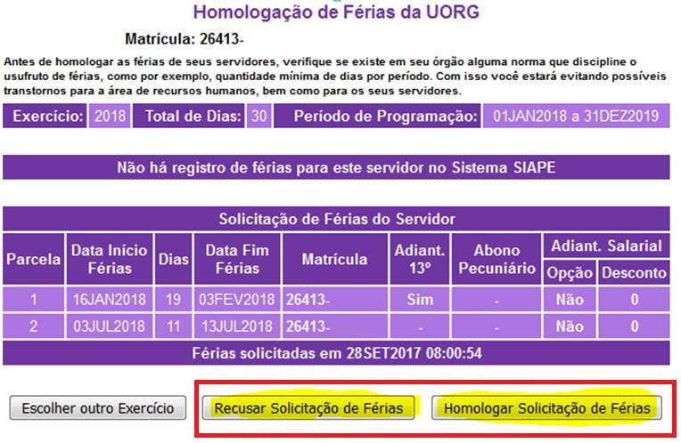 Figura M Siapenet: Recusar ou homologar solicitação de férias Para Homologação, atente-se às seguintes rmações: Figura K Siapenet: Homologação de Férias da UORG Selecionar Servidor a) apenas a