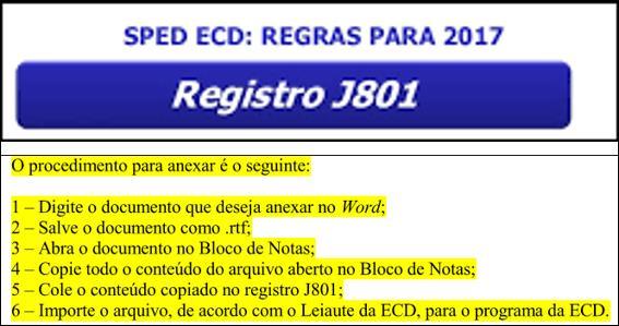 SUBSTITUIÇÃO DA ECD A apresentação da ECD Substituta somente será feita via o Registro J801 Termo de Verificação.