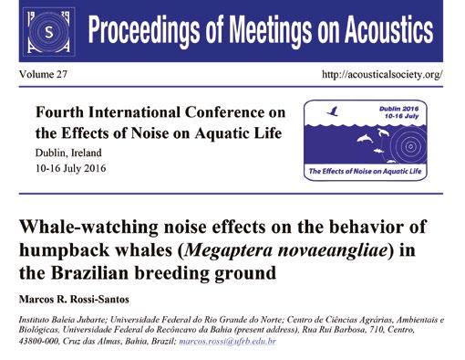 O último artigo publicado analisa os impactos sonoros do turismo de observação de baleias em área de ocorrência das baleias-jubarte em águas brasileiras, oriundo de tese de