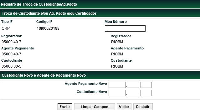 Tela de Registro de Troca de Custodiante/Agente de Pagamento O Registrador deve informar o número da operação e o código Cetip do(s) Participante(s) a ser(em)