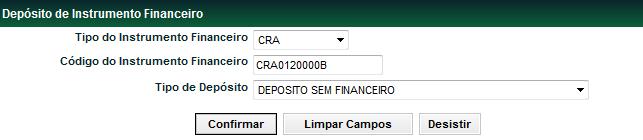 Depósito Menu Títulos e Valores Mobiliários > Registro de Operação > Depósito Visão Geral Função disponível para os seguintes instrumentos financeiros do agronegócio: CDA, CDCA, CMER, CPR, CRA, CRH,