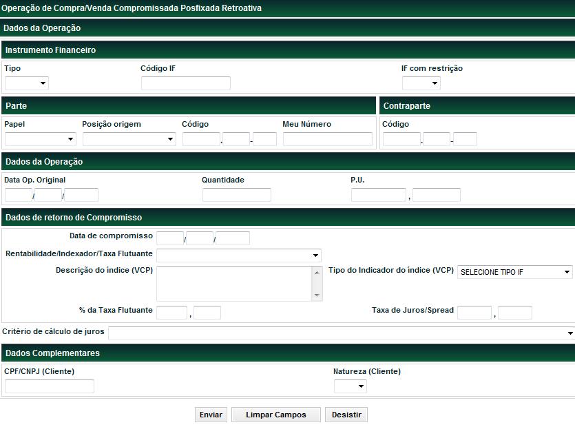 Compra/Venda Posfixada Retroativa Menu Títulos e Valores Mobiliários > Registro de Operação > Compromissada > Compra/Venda Posfixada Retroativa Visão Geral Função disponível para os seguintes