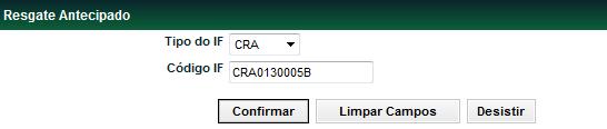 Resgate Antecipado Menu Títulos e Valores Mobiliários > Registro de Operação > Resgate Antecipado Visão Geral Função disponível para os seguintes instrumentos financeiros do agronegócio: CDCA, CMER,