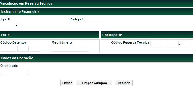 Reserva Técnica Menu Títulos e Valores Mobiliários > Registro de Operação > Reserva Técnica > Vinculação de Reserva Técnica Vinculação de Reserva Técnica Visão Geral Função disponível para o seguinte