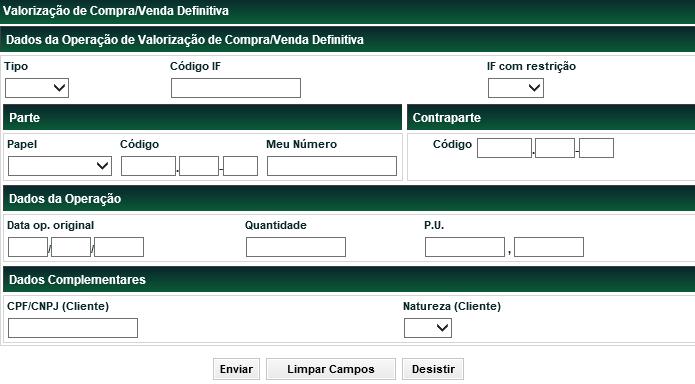 Valorização de Compra/Venda Definitiva Menu Títulos e Valores Mobiliários > Registro de Operação > Valorização de Compra/Venda Definitiva Visão Geral Função disponível para os seguintes instrumentos