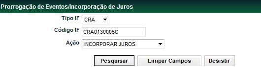 Prorrogação de Eventos/Incorporação de Juros Menu Títulos e Valores Mobiliários > Eventos > Prorrogação de Eventos/Incorporação de Juros Visão Geral Função disponível para o seguinte instrumento