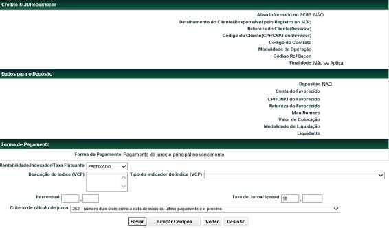 (fim) dos campos de Forma de Pagamento para CPR Financeira Forma de Pagamento Rentabilidade/Indexador/ Taxa Flutuante do Índice (VCP) Tipo do indicador do índice (VCP) Percentual Taxa de Juros/Spread