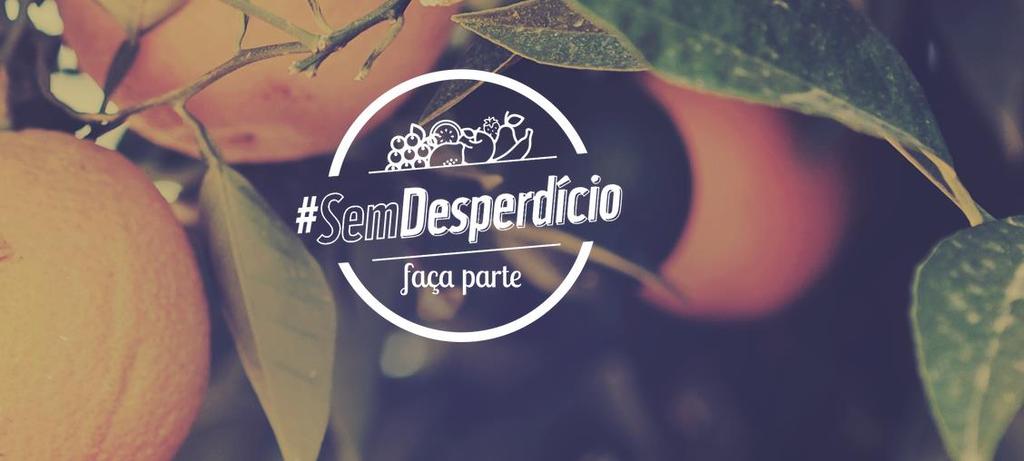 Campanha #SemDesperdício Iniciativa Embrapa, FAO e WWF-Brasil Conscientização de