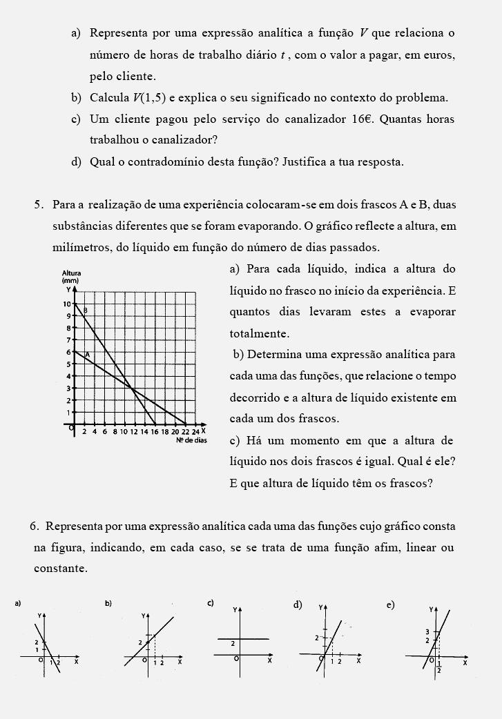 Deves apresentar todos os cálculos que sustente a tua resposta. (A) (B) (C) (D) Ua vez que se trata de ua unção de proporcionalidade directa, a expressão analítica será do tipo y=kx.