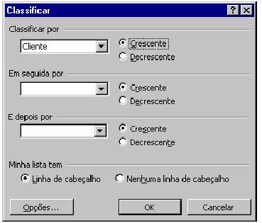 23 No exemplo acima estamos classificando por Cliente de modo crescente.