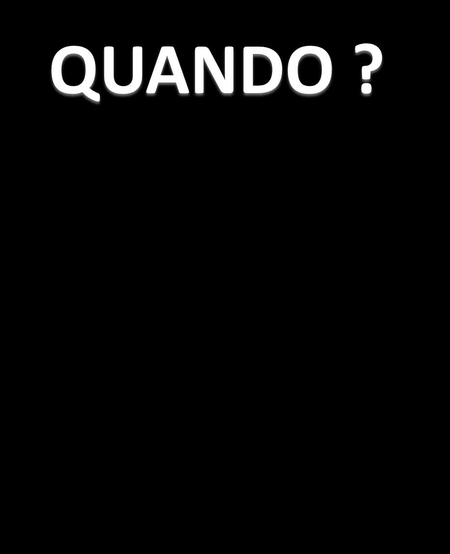 QUANDO?