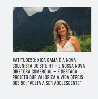 #Atitude50 por Kika Gama Lobo Jornalista e criadora de uma das maiores assessorias de imprensa voltada para o segmento de luxo do país,