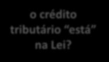 Diante da ocorrência do fato gerador, a autoridade administrativa fica obrigada a lavrar o lançamento até o diana primeiro Lei? do terceiro mês. Art. 5º.