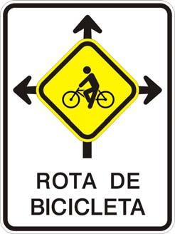 1.9. Trânsito de Ciclistas - Rota de Bicicleta à Esquerda, em Frente ou à Direita Sinal A-30a-15 Sinal A-30a-15h Conceito: Adverte e indica ao condutor que a rota de bicicleta segue pelas vias à