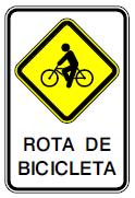 ROTA DE BICICLETA A sinalização de rota de bicicleta é composta de: 1.