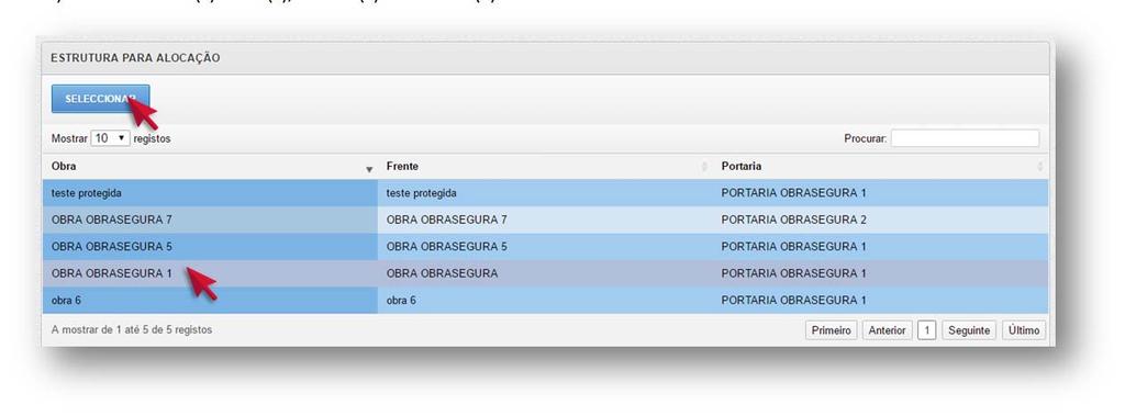 h) Selecionar a(s) Obra(s), Frente(s) e Portaria(s) e clicar no botão Selecionar i) A empresa irá surgir na grelha, alocada