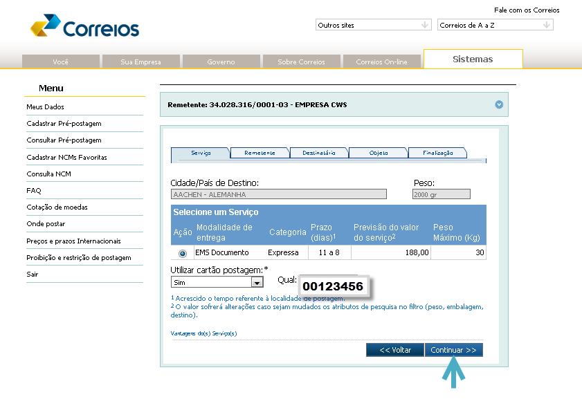 Se o serviço selecionado não estiver cadastrado no cartão de postagem, a Prépostagem poderá ser realizada à vista.