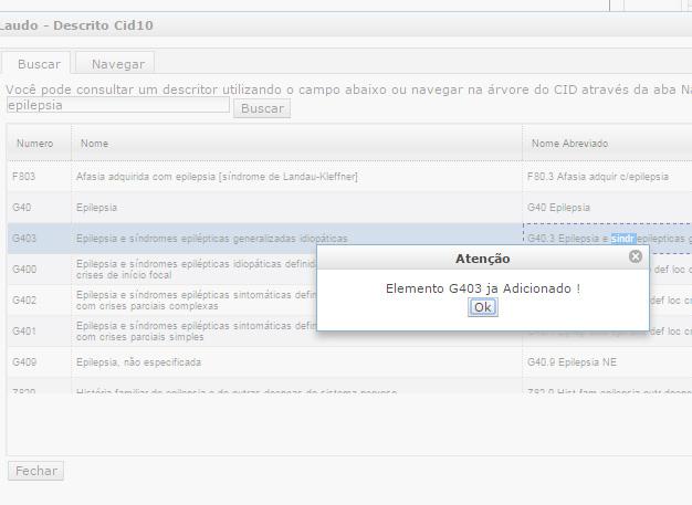 Repita o processo de busca e seleção se precisar marcar mais de um descritor ao exame. Para fechar a janela do descritor CID 10, é só clicar no botão X, localizado no canto direito superior da janela.