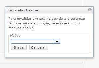 1.30 O botão Invalidar Exame abre uma nova janela onde deve ser selecionado o motivo da invalidação.