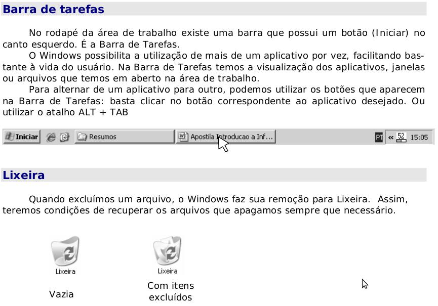 Para executar o Windows Explorer vamos clicar no botão iniciar, em seguida em programas e