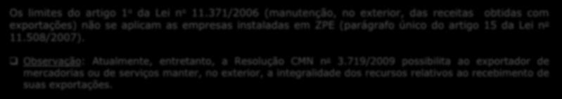 371/2006 (manutenção, no exterior, das receitas obtidas com exportações) não se aplicam as