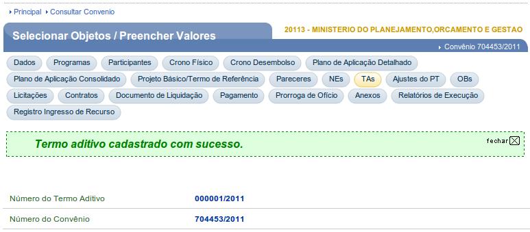 Importante: O Termo Aditivo, conforme o art. 37 da Portaria nº 127/2008, deverá ser registrado no SICONV, no mínimo 30 (trinta) dias antes da data fim da vigência do Convênio.