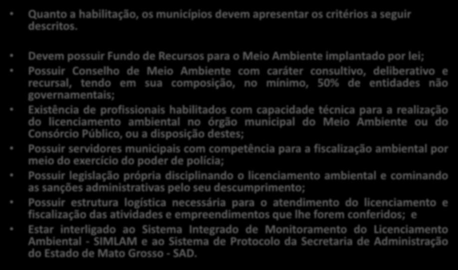 Quanto a habilitação, os municípios devem apresentar os critérios a seguir descritos.