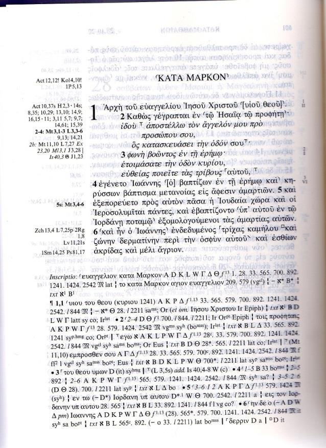 Além das versões bíblicas clássicas, a edição leva em consideração, igualmente, as citações bíblicas registradas tanto nos escritos dos Pais gregos e latinos da Igreja quanto nos lecionários gregos.