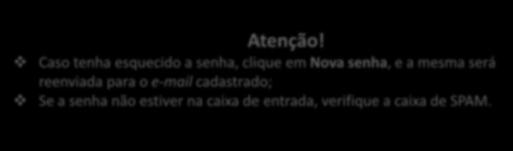 Caso tenha esquecido a senha, clique em Nova senha, e a