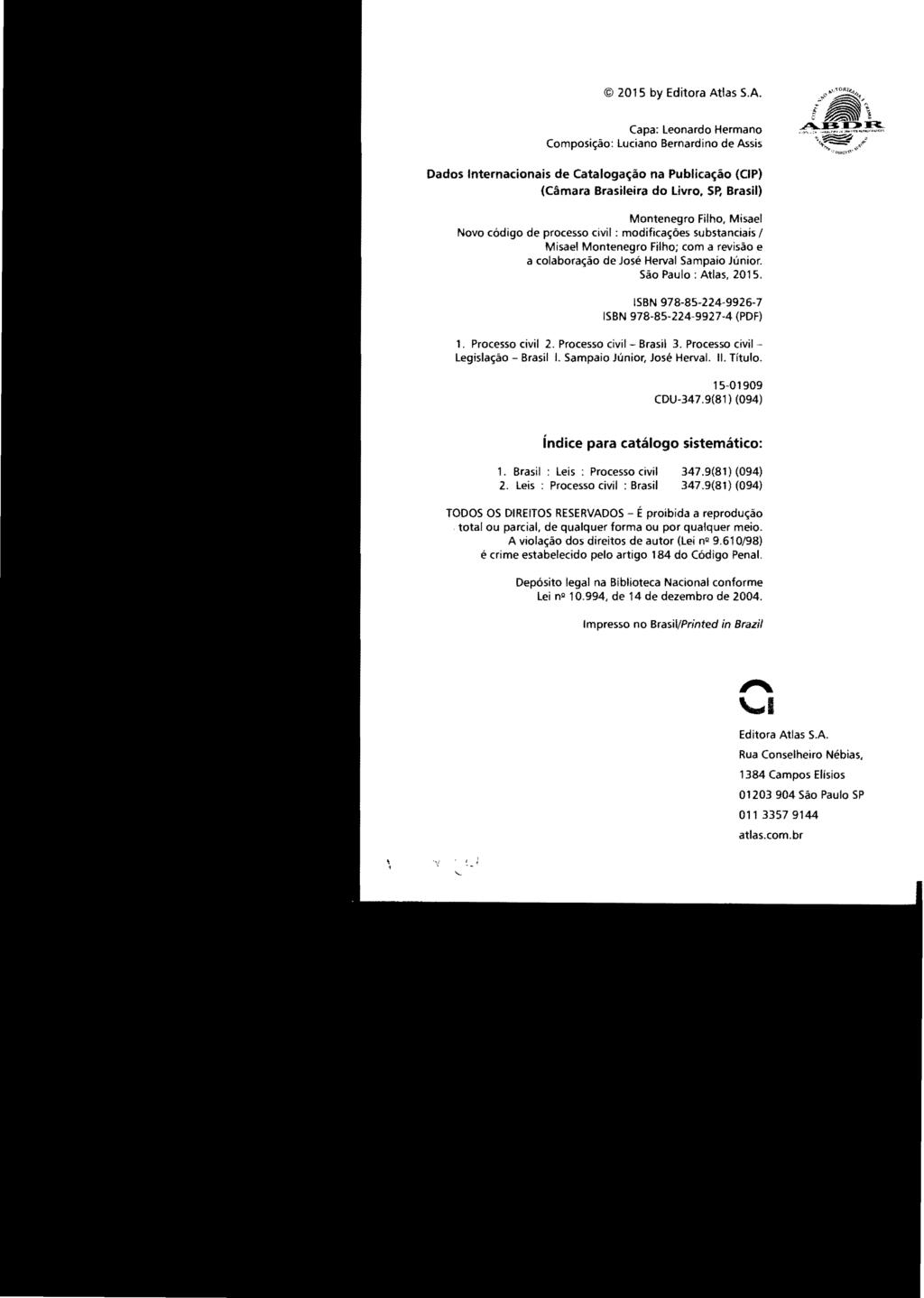 2015 by Editora Atlas S.A. Capa: Leonardo Hermano Composição: Luciano Bernardino de Assis Dados Internacionais de Catalogação na Publicação (CIP) (Câmara Brasileira do livro.