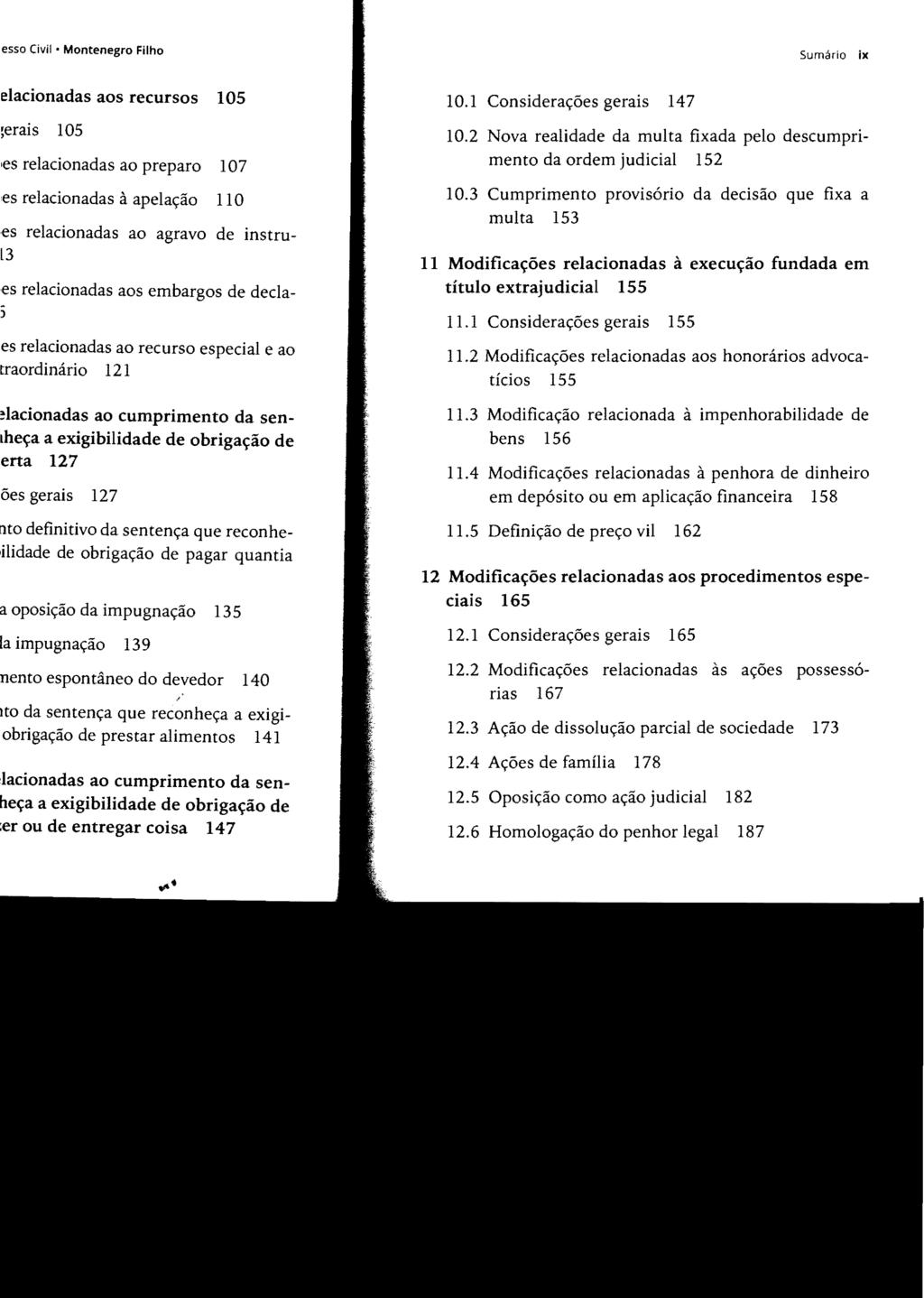 Sumário ix 10.1 Considerações gerais 147 10.2 Nova realidade da multa fixada pelo descumprimento da ordem judicial 152 10.