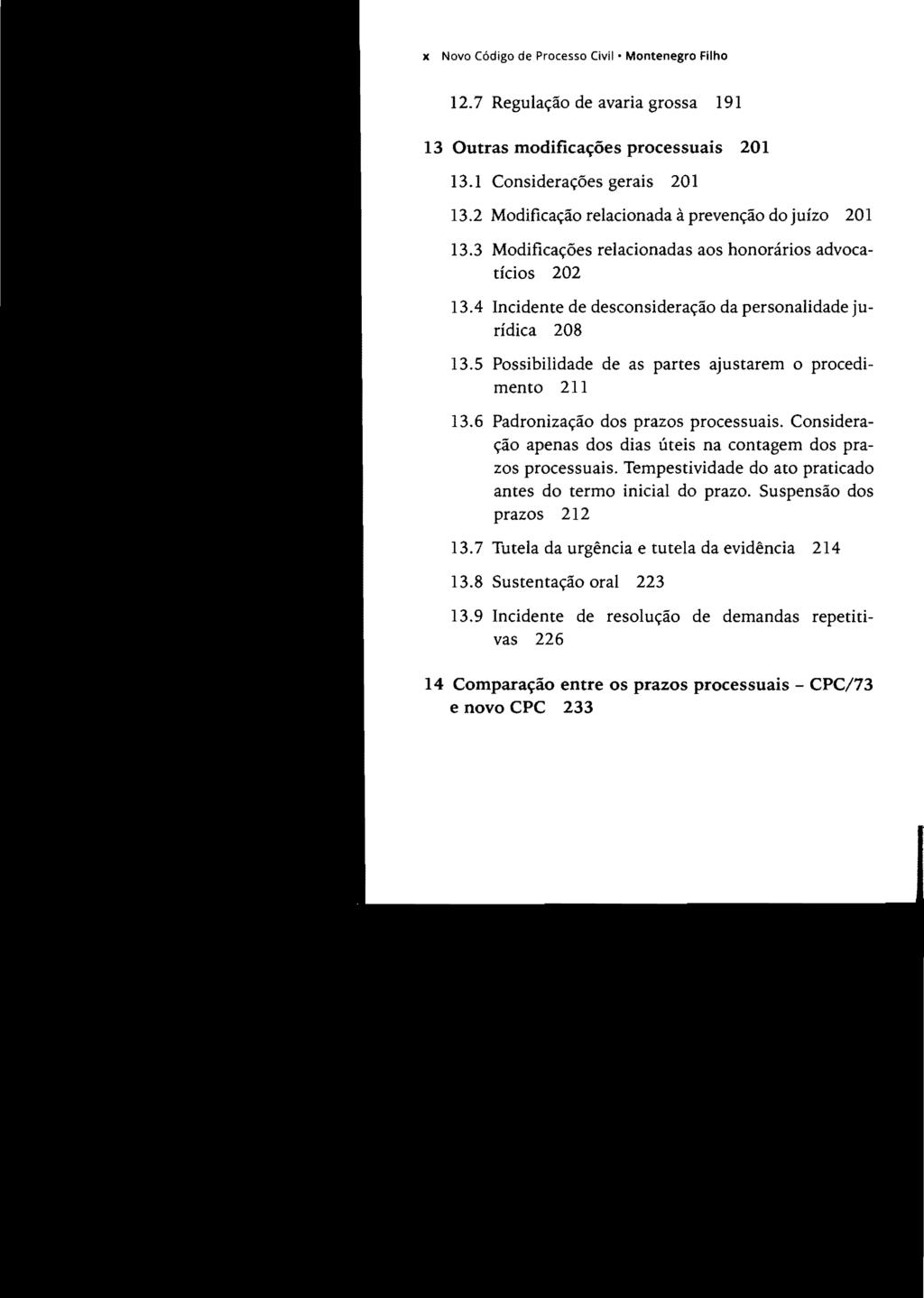x Novo Código de Processo Civil' Montenegro Filho 12.7 Regulação de avaria grossa 191 13 Outras modificações processuais 201 13.1 Considerações gerais 201 13.