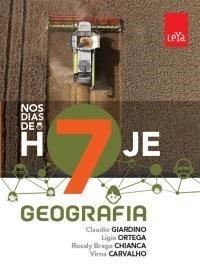 Nos dias de hoje Geografia - 7º Ano Autores: Claudio Giardino, Ligia Ortega, Rosaly B.