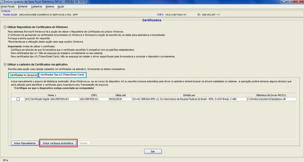 43.6 Depois disso você irá fazer a busca do certificado, se for a tipo A1 você irá selecionar a aba Certificado A1 (Arquivo) e clicar em Incluir ou se for a tipo A3 você irá selecionar a aba